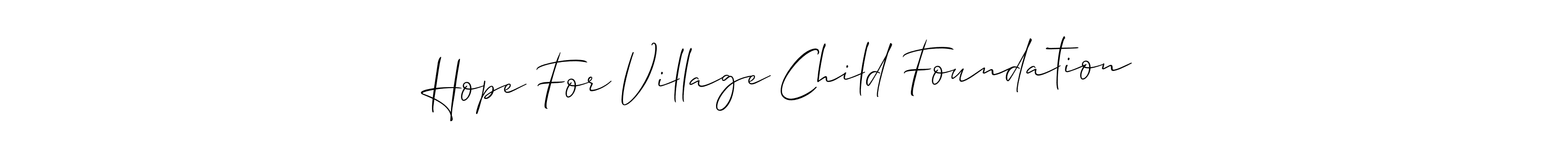 You should practise on your own different ways (Allison_Script) to write your name (Hope For Village Child Foundation) in signature. don't let someone else do it for you. Hope For Village Child Foundation signature style 2 images and pictures png