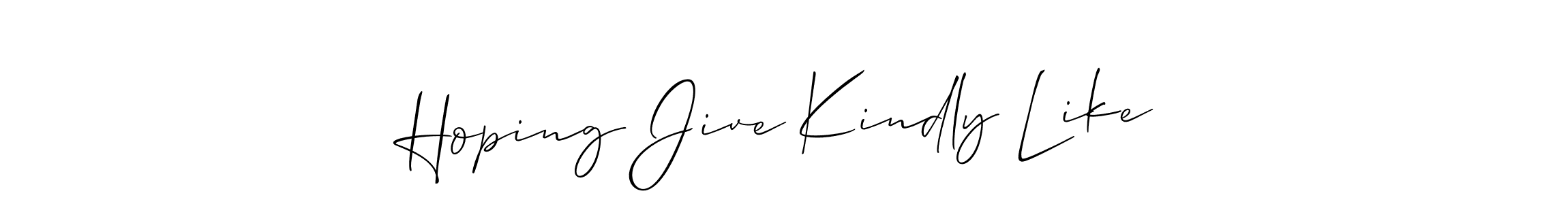 Design your own signature with our free online signature maker. With this signature software, you can create a handwritten (Allison_Script) signature for name Hoping Jive Kindly Like. Hoping Jive Kindly Like signature style 2 images and pictures png