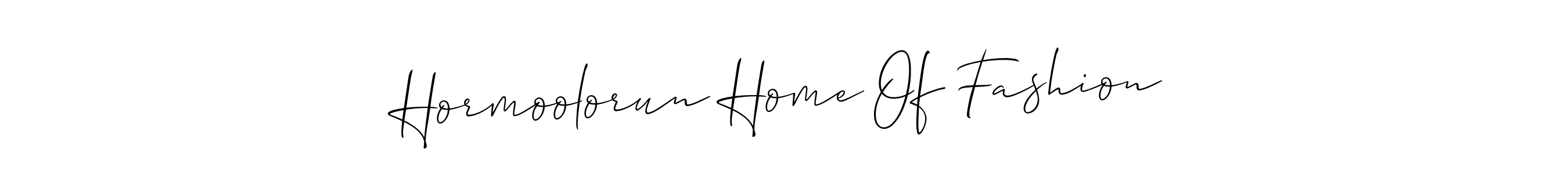 Make a beautiful signature design for name Hormoolorun Home Of Fashion. Use this online signature maker to create a handwritten signature for free. Hormoolorun Home Of Fashion signature style 2 images and pictures png