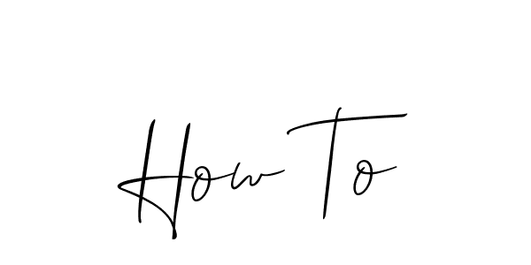 How to make How To signature? Allison_Script is a professional autograph style. Create handwritten signature for How To name. How To signature style 2 images and pictures png