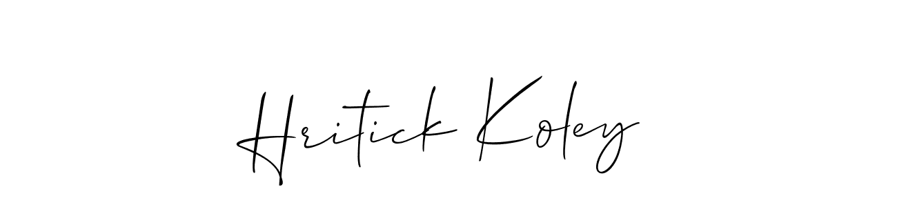 You should practise on your own different ways (Allison_Script) to write your name (Hritick Koley) in signature. don't let someone else do it for you. Hritick Koley signature style 2 images and pictures png