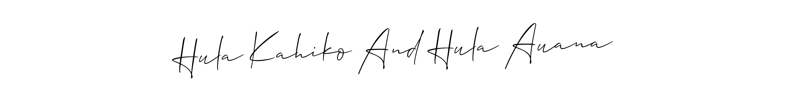 Design your own signature with our free online signature maker. With this signature software, you can create a handwritten (Allison_Script) signature for name Hula Kahiko And Hula Auana. Hula Kahiko And Hula Auana signature style 2 images and pictures png