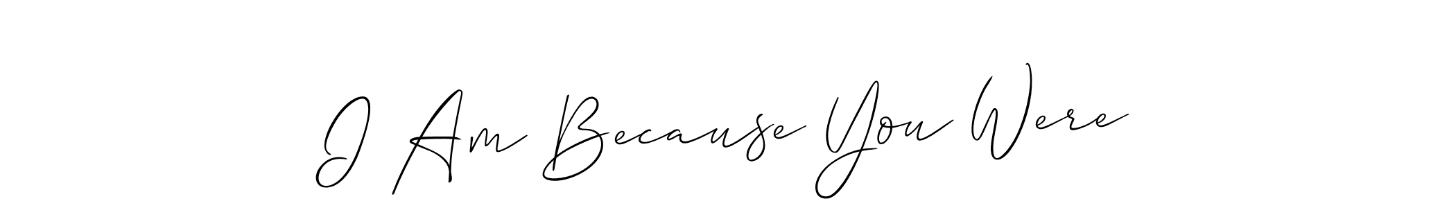 Check out images of Autograph of I Am Because You Were name. Actor I Am Because You Were Signature Style. Allison_Script is a professional sign style online. I Am Because You Were signature style 2 images and pictures png