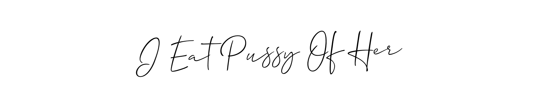 See photos of I Eat Pussy Of Her official signature by Spectra . Check more albums & portfolios. Read reviews & check more about Allison_Script font. I Eat Pussy Of Her signature style 2 images and pictures png