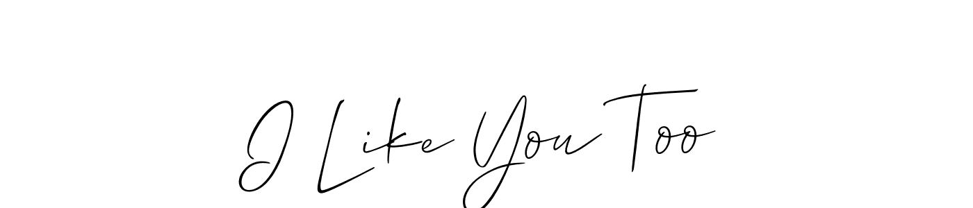 Make a beautiful signature design for name I Like You Too. Use this online signature maker to create a handwritten signature for free. I Like You Too signature style 2 images and pictures png