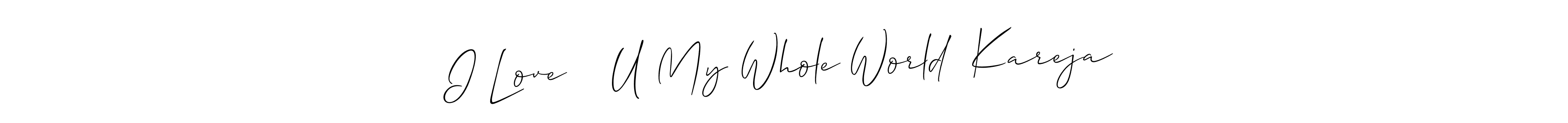 Also You can easily find your signature by using the search form. We will create I Love ❤️ U My Whole World  Kareja name handwritten signature images for you free of cost using Allison_Script sign style. I Love ❤️ U My Whole World  Kareja signature style 2 images and pictures png