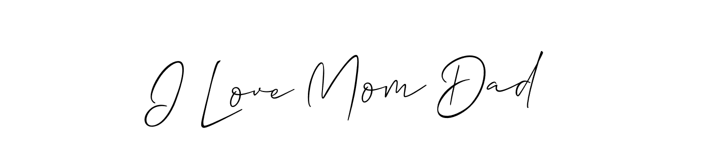 It looks lik you need a new signature style for name I Love Mom Dad. Design unique handwritten (Allison_Script) signature with our free signature maker in just a few clicks. I Love Mom Dad signature style 2 images and pictures png