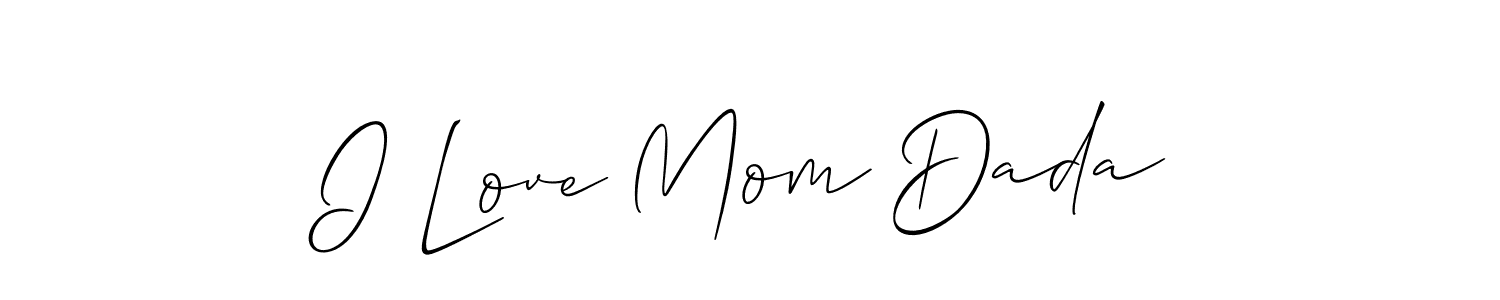Also You can easily find your signature by using the search form. We will create I Love Mom Dada name handwritten signature images for you free of cost using Allison_Script sign style. I Love Mom Dada signature style 2 images and pictures png