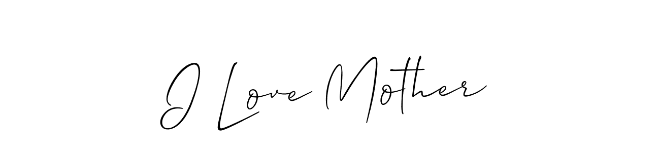 Similarly Allison_Script is the best handwritten signature design. Signature creator online .You can use it as an online autograph creator for name I Love Mother. I Love Mother signature style 2 images and pictures png