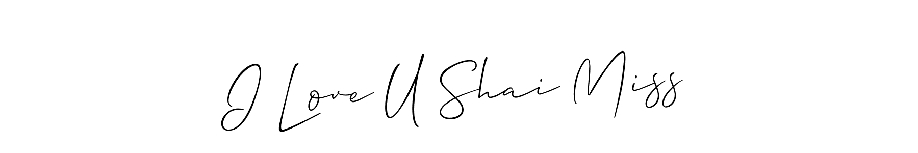 It looks lik you need a new signature style for name I Love U Shai Miss. Design unique handwritten (Allison_Script) signature with our free signature maker in just a few clicks. I Love U Shai Miss signature style 2 images and pictures png