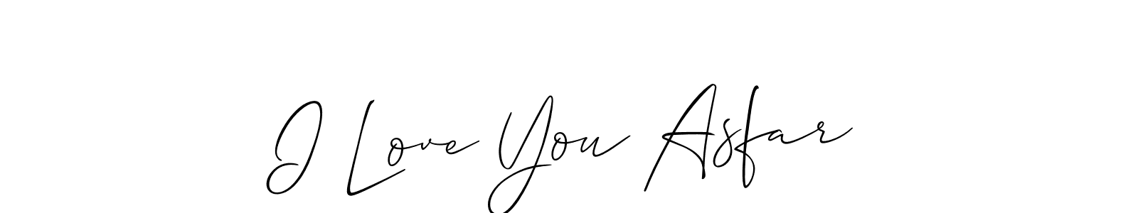 How to make I Love You Asfar signature? Allison_Script is a professional autograph style. Create handwritten signature for I Love You Asfar name. I Love You Asfar signature style 2 images and pictures png