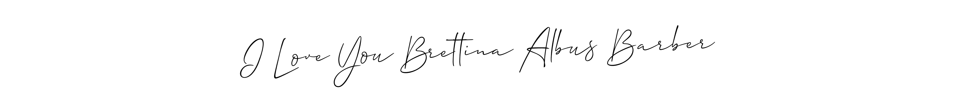 It looks lik you need a new signature style for name I Love You Brettina Albus Barber. Design unique handwritten (Allison_Script) signature with our free signature maker in just a few clicks. I Love You Brettina Albus Barber signature style 2 images and pictures png