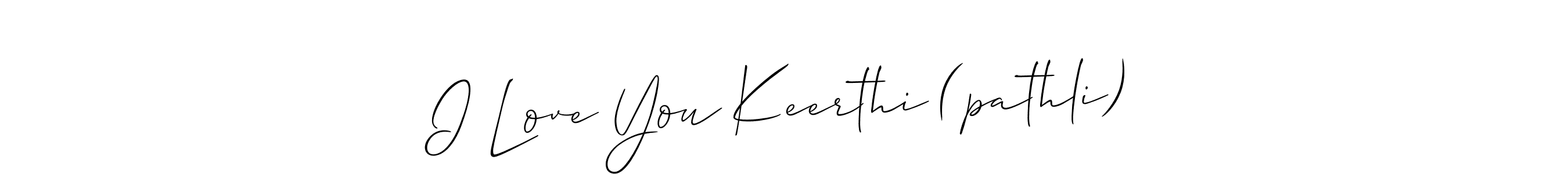 Create a beautiful signature design for name I Love You Keerthi (pathli). With this signature (Allison_Script) fonts, you can make a handwritten signature for free. I Love You Keerthi (pathli) signature style 2 images and pictures png