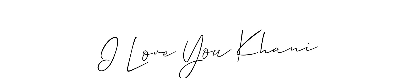 You should practise on your own different ways (Allison_Script) to write your name (I Love You Khani) in signature. don't let someone else do it for you. I Love You Khani signature style 2 images and pictures png