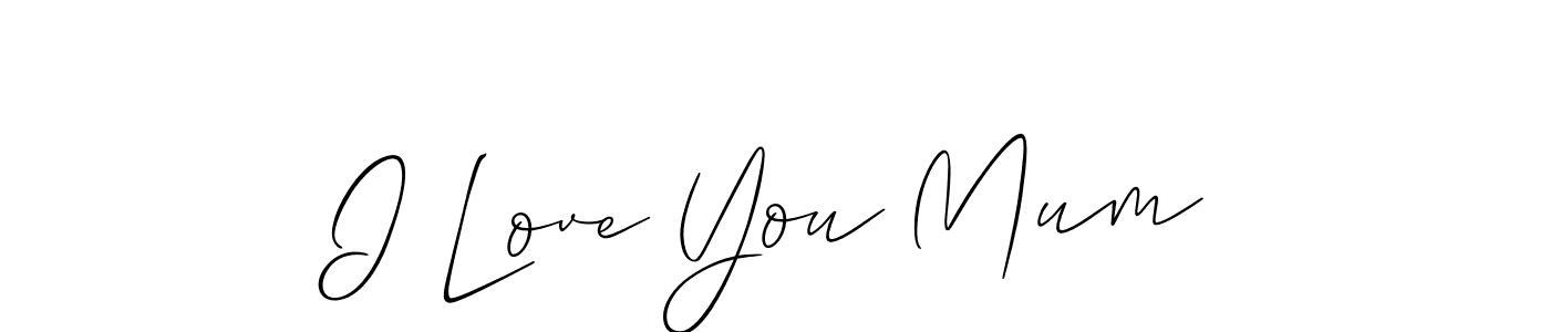 You should practise on your own different ways (Allison_Script) to write your name (I Love You Mum) in signature. don't let someone else do it for you. I Love You Mum signature style 2 images and pictures png