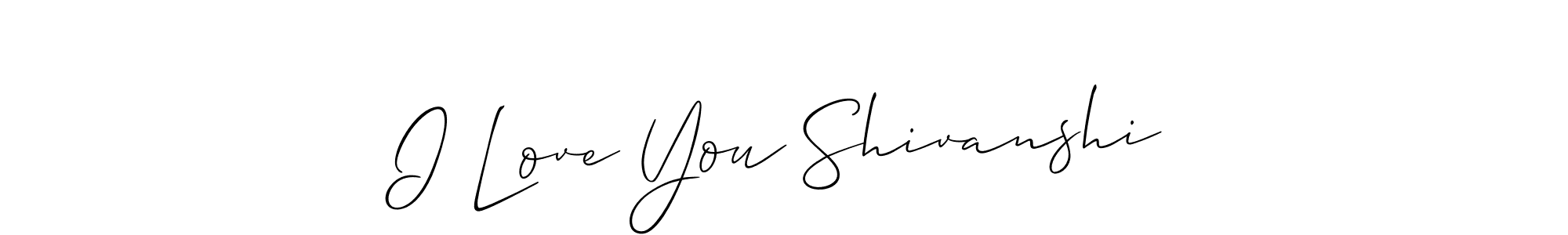 Make a beautiful signature design for name I Love You Shivanshi. With this signature (Allison_Script) style, you can create a handwritten signature for free. I Love You Shivanshi signature style 2 images and pictures png