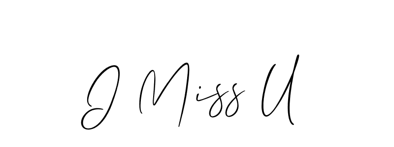 You should practise on your own different ways (Allison_Script) to write your name (I Miss U) in signature. don't let someone else do it for you. I Miss U signature style 2 images and pictures png