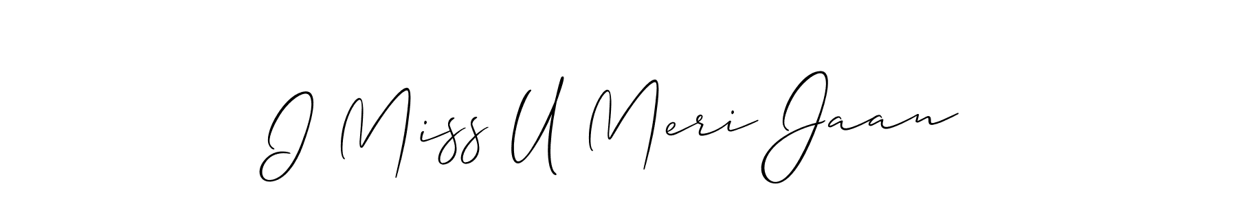 Design your own signature with our free online signature maker. With this signature software, you can create a handwritten (Allison_Script) signature for name I Miss U Meri Jaan. I Miss U Meri Jaan signature style 2 images and pictures png