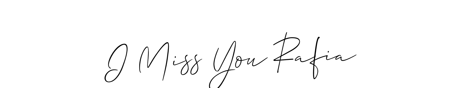 How to make I Miss You Rafia name signature. Use Allison_Script style for creating short signs online. This is the latest handwritten sign. I Miss You Rafia signature style 2 images and pictures png