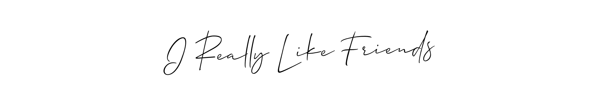 How to make I Really Like Friends signature? Allison_Script is a professional autograph style. Create handwritten signature for I Really Like Friends name. I Really Like Friends signature style 2 images and pictures png