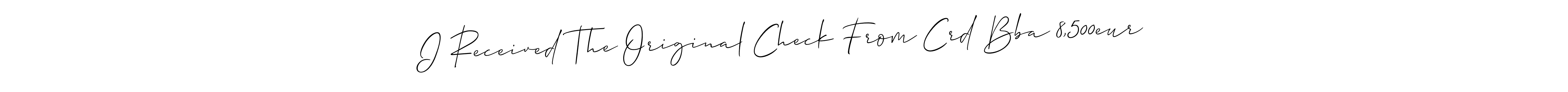 You can use this online signature creator to create a handwritten signature for the name I Received The Original Check From Crd Bba 8,500eur. This is the best online autograph maker. I Received The Original Check From Crd Bba 8,500eur signature style 2 images and pictures png