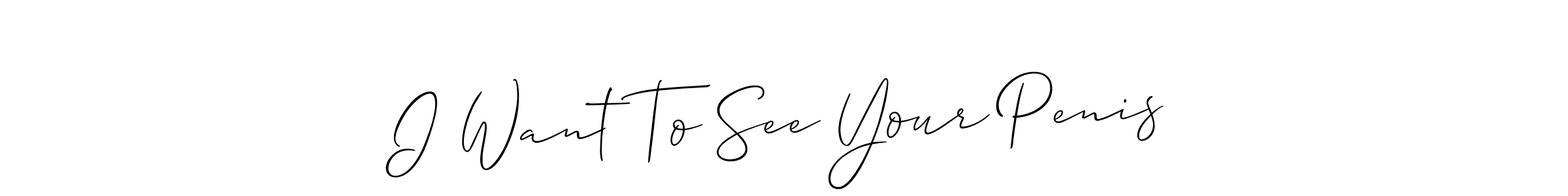 Create a beautiful signature design for name I Want To See Your Penis. With this signature (Allison_Script) fonts, you can make a handwritten signature for free. I Want To See Your Penis signature style 2 images and pictures png