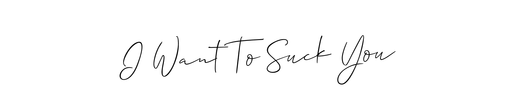 if you are searching for the best signature style for your name I Want To Suck You. so please give up your signature search. here we have designed multiple signature styles  using Allison_Script. I Want To Suck You signature style 2 images and pictures png