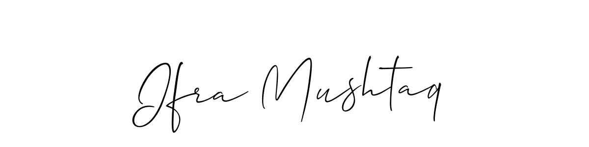Design your own signature with our free online signature maker. With this signature software, you can create a handwritten (Allison_Script) signature for name Ifra Mushtaq. Ifra Mushtaq signature style 2 images and pictures png