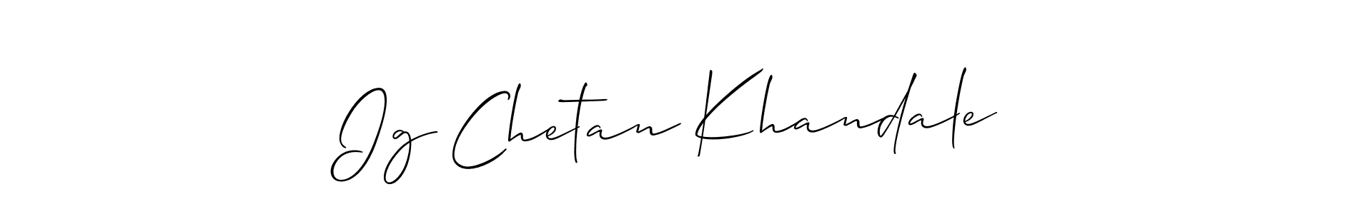 Create a beautiful signature design for name Ig Chetan Khandale . With this signature (Allison_Script) fonts, you can make a handwritten signature for free. Ig Chetan Khandale  signature style 2 images and pictures png