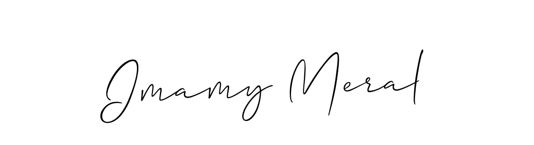 You should practise on your own different ways (Allison_Script) to write your name (Imamy Meral) in signature. don't let someone else do it for you. Imamy Meral signature style 2 images and pictures png
