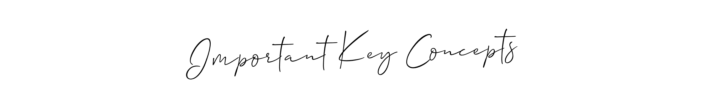 Once you've used our free online signature maker to create your best signature Allison_Script style, it's time to enjoy all of the benefits that Important Key Concepts  name signing documents. Important Key Concepts  signature style 2 images and pictures png