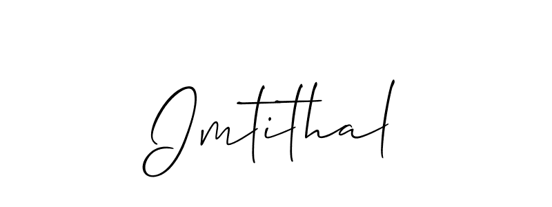 Also we have Imtithal name is the best signature style. Create professional handwritten signature collection using Allison_Script autograph style. Imtithal signature style 2 images and pictures png