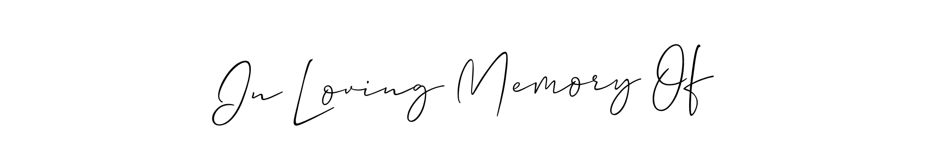 Also we have In Loving Memory Of name is the best signature style. Create professional handwritten signature collection using Allison_Script autograph style. In Loving Memory Of signature style 2 images and pictures png