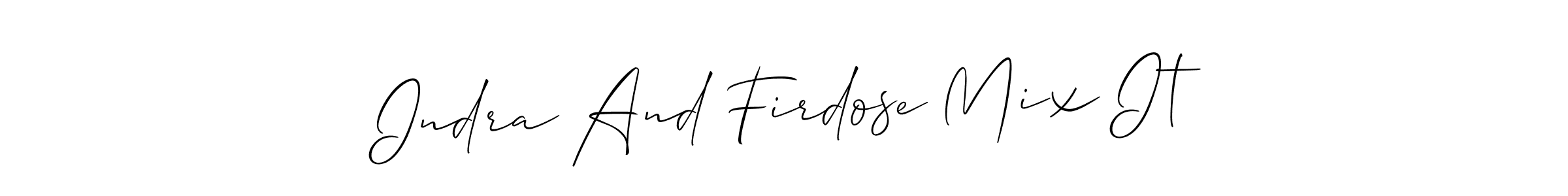 How to make Indra And Firdose Mix It signature? Allison_Script is a professional autograph style. Create handwritten signature for Indra And Firdose Mix It name. Indra And Firdose Mix It signature style 2 images and pictures png