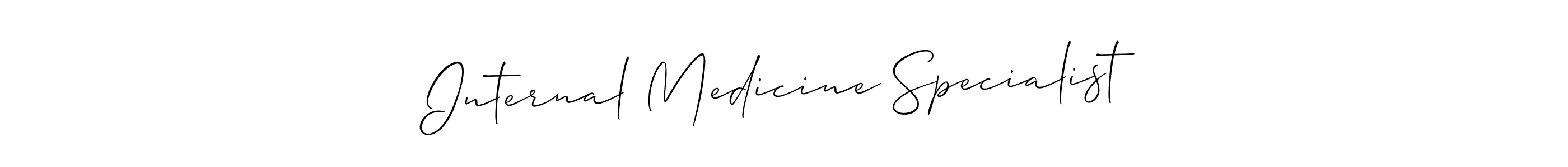 Also You can easily find your signature by using the search form. We will create Internal Medicine Specialist name handwritten signature images for you free of cost using Allison_Script sign style. Internal Medicine Specialist signature style 2 images and pictures png