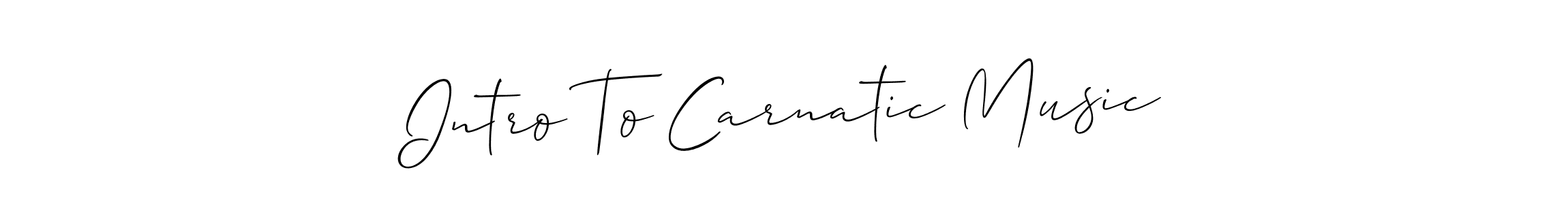 Best and Professional Signature Style for Intro To Carnatic Music. Allison_Script Best Signature Style Collection. Intro To Carnatic Music signature style 2 images and pictures png