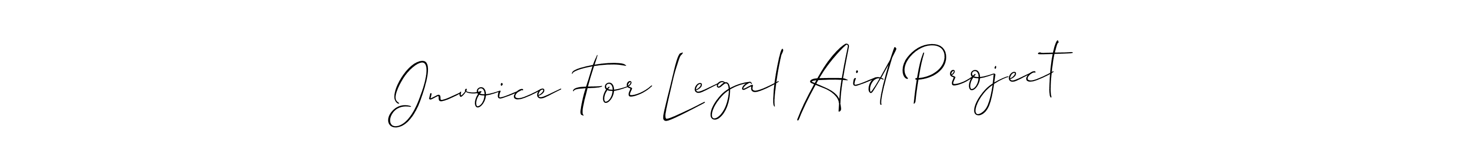 It looks lik you need a new signature style for name Invoice For Legal Aid Project. Design unique handwritten (Allison_Script) signature with our free signature maker in just a few clicks. Invoice For Legal Aid Project signature style 2 images and pictures png