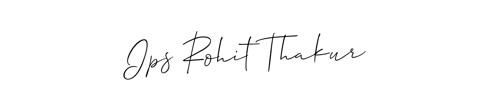 Once you've used our free online signature maker to create your best signature Allison_Script style, it's time to enjoy all of the benefits that Ips Rohit Thakur name signing documents. Ips Rohit Thakur signature style 2 images and pictures png