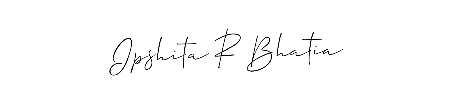 Also we have Ipshita R Bhatia name is the best signature style. Create professional handwritten signature collection using Allison_Script autograph style. Ipshita R Bhatia signature style 2 images and pictures png