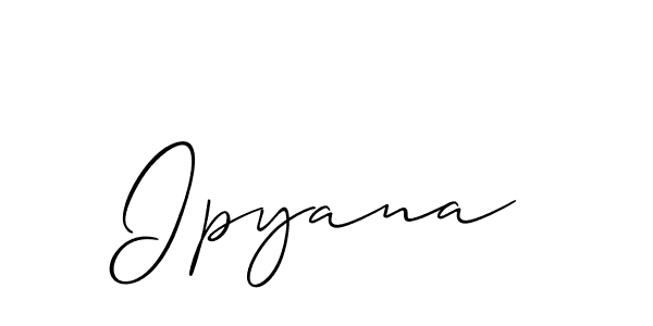 Design your own signature with our free online signature maker. With this signature software, you can create a handwritten (Allison_Script) signature for name Ipyana. Ipyana signature style 2 images and pictures png