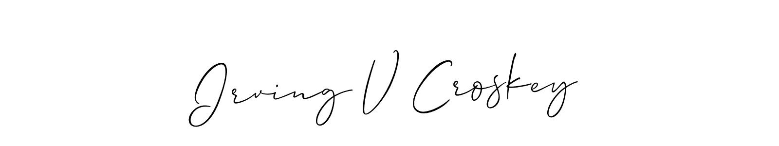 Create a beautiful signature design for name Irving V Croskey. With this signature (Allison_Script) fonts, you can make a handwritten signature for free. Irving V Croskey signature style 2 images and pictures png