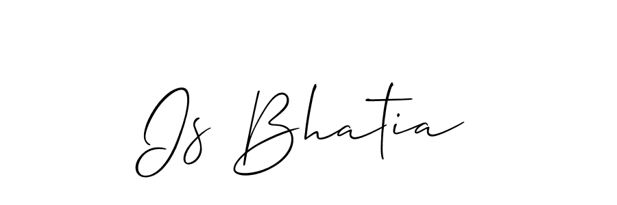 Make a short Is Bhatia signature style. Manage your documents anywhere anytime using Allison_Script. Create and add eSignatures, submit forms, share and send files easily. Is Bhatia signature style 2 images and pictures png