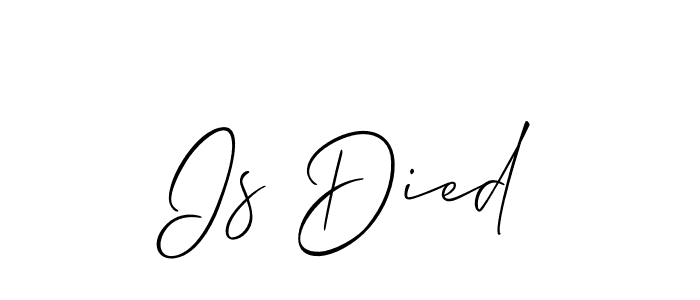 It looks lik you need a new signature style for name Is Died. Design unique handwritten (Allison_Script) signature with our free signature maker in just a few clicks. Is Died signature style 2 images and pictures png