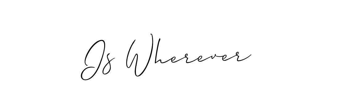 Is Wherever stylish signature style. Best Handwritten Sign (Allison_Script) for my name. Handwritten Signature Collection Ideas for my name Is Wherever. Is Wherever signature style 2 images and pictures png