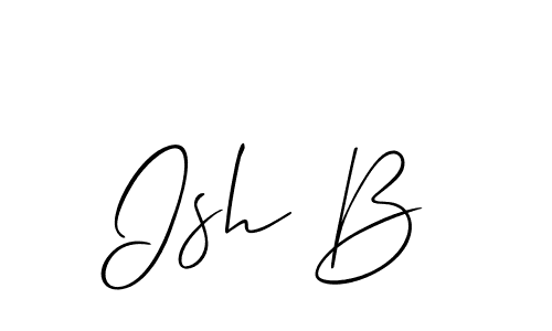 if you are searching for the best signature style for your name Ish B. so please give up your signature search. here we have designed multiple signature styles  using Allison_Script. Ish B signature style 2 images and pictures png