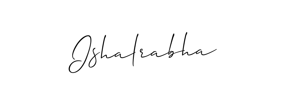 Also we have Ishalrabha name is the best signature style. Create professional handwritten signature collection using Allison_Script autograph style. Ishalrabha signature style 2 images and pictures png