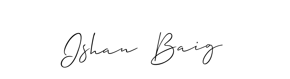 if you are searching for the best signature style for your name Ishan  Baig. so please give up your signature search. here we have designed multiple signature styles  using Allison_Script. Ishan  Baig signature style 2 images and pictures png