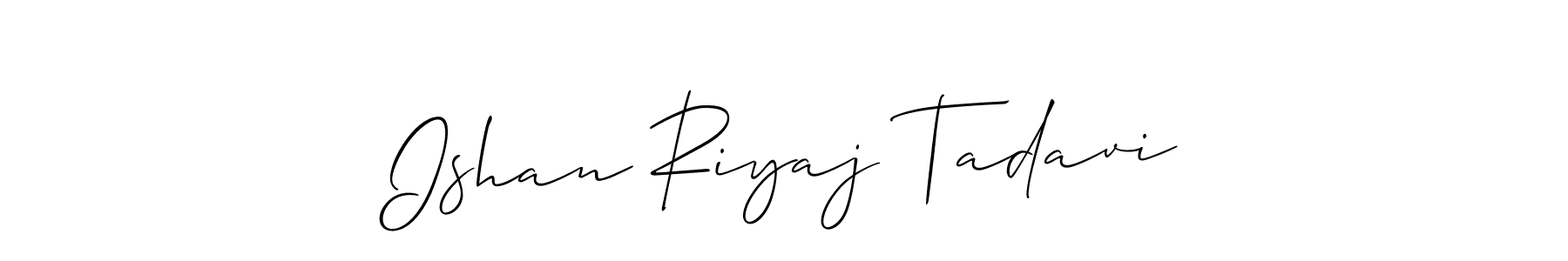 You should practise on your own different ways (Allison_Script) to write your name (Ishan Riyaj Tadavi) in signature. don't let someone else do it for you. Ishan Riyaj Tadavi signature style 2 images and pictures png