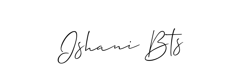 You should practise on your own different ways (Allison_Script) to write your name (Ishani Bts) in signature. don't let someone else do it for you. Ishani Bts signature style 2 images and pictures png