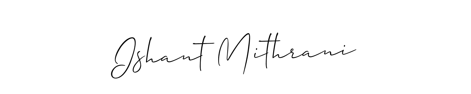 Use a signature maker to create a handwritten signature online. With this signature software, you can design (Allison_Script) your own signature for name Ishant Mithrani. Ishant Mithrani signature style 2 images and pictures png